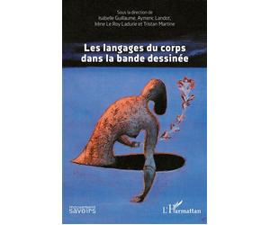 Les langages du corps dans la bande dessinée - Tristan Martine - L'harmattan - broché - Bande dessinée