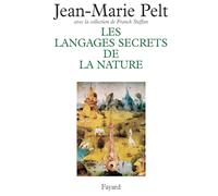 Les Langages secrets de la nature: La communication chez les animaux et les plantes