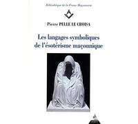 Les langages symboliques de l'ésotérisme maçon nique