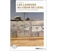 Les Langues au cœur de l'exil Les Syriens du camp de Zaatari - Amal Khaleefa - Presses De La Sorbonne Nouvelle - broché - Etude