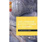 Les Langues Autochtones Du Québec - Un Patrimoine En Danger
