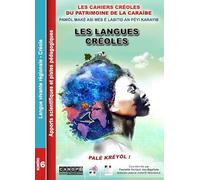 Les Langues Creoles = Pale Kreyol les Cahiers Creoles du Patrimoine de la Caraibe N 6
