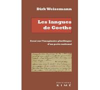 Les Langues de Goethe : essai sur l'imaginaire plurilingue d'un poète national - Dirk Weissmann - Kime - broché - Essai
