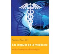 Les langues de la médecine Analyse comparative interlingue... - FAURE-P - Peter Lang - broché - Essai