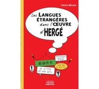 Les Langues étrangères dans l'oeuvre d'Hergé Patrick Mérand (Auteur)