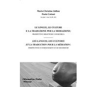 Les langues, les cultures et la traduction pour la médiation : perspectives d'enseignement et de recherche Le lingue, le culture e la traduzione per la mediazione: prospettive didattiche e di ricerca 