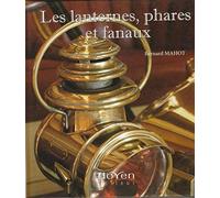 Les lanternes, phares et fanaux : K'éclaraige de nos aïeux