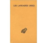 Les Lapidaires Grecs - Lapidaire Orphique, Kérygmes Lapidaires D'orphée, Socrate Et Denys, Lapidaire Nautique, Damigéron - Evax