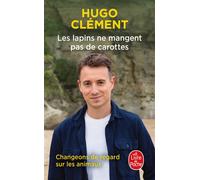 Les Lapins ne mangent pas de carottes - Hugo Clément - Lgf - Poche - Essai