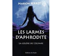 Les larmes d'Aphrodite: La colère de l'Olympe