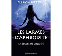 Les larmes d'Aphrodite: La colère de l'Olympe