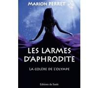 Les larmes d'Aphrodite Marion Perret (Auteur)