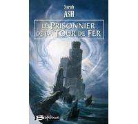 Les Larmes d'Artamon, tome 2 : Le Prisonnier de la Tour de fer