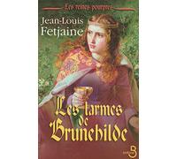 Les Larmes de Brunehilde: Les Reines pourpres, tome 2
