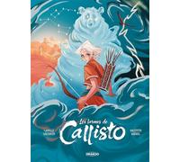 Les Larmes de Callisto - histoire complète La Constellation de la Grande Ourse - Valentin Varrel - Drakoo - cartonné - Bande dessinée