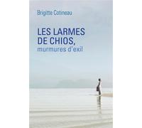 Les Larmes de Chios, murmures d'exil - Brigitte Cotineau - Librinova - broché - Roman