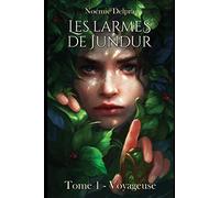 Les larmes de Jundur, Tome 1 - Voyageuse