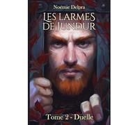 Les larmes de Jundur, Tome 2 - Duelle
