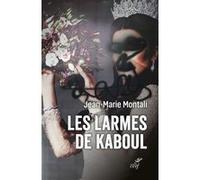Les larmes de kaboul - carnets afghans Jean-Marie Montali (Auteur)