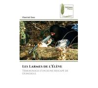 Les Larmes de l’Élève: Témoignage d’un jeune rescapé de Ouindigui