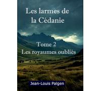 Les larmes de la Cédanie - Tome 2 Les royaumes oubliés