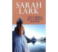 Les larmes de la déesse maorie Sarah Lark (Auteur), Jean-Marie Argelès (Traduction)