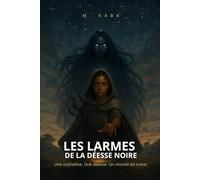 Les Larmes de la Déesse Noire: Une orpheline. Une déesse. Un monde en ruine.