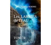 Les LARMES de l'EAU: TOME 2