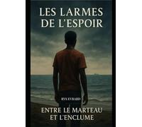 LES LARMES DE L'ESPOIR: Entre le marteau et l'enclume