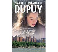 Les larmes de l'Hudson Marie-Bernadette Dupuy (Auteur)