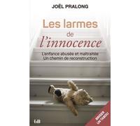 Les Larmes De L'innocence - L'enfance Abusée Et Maltraitée, Un Chemin De Reconstruction