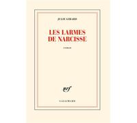 Les larmes de Narcisse - Julie Girard - Gallimard - broché - Roman