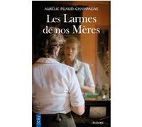 Les larmes de nos mères Aurélie Puaud-Champagne (Auteur)
