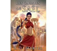 Les Larmes de Saël - A.D. Martel - Bookelis - broché - Récit
