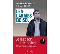 Les larmes de sel Le médecin de Lampedusa - Pietro Bartolo - Lattes - broché - Essai