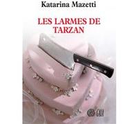 Les larmes de Tarzan - Katarina Mazetti - Gaia - broché - Roman