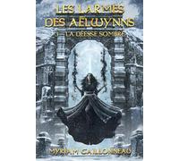 Les Larmes des Aëlwynns: La déesse sombre