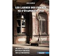 Les larmes des femmes ne s'évaporent pas : Quand la vérité est plus cruelle que le mensonge