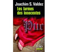 Les larmes des innocentes: Les aventures et vaillances de Jacques de Moroges, enquêteur et bon compagnon de Charles de Bourgogne, dit «Charles le Téméraire», grand-duc d'Occident