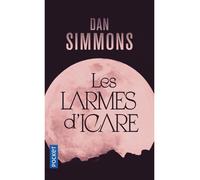 Les Larmes d'Icare - Dan Simmons - Pocket - Poche - Roman