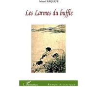 Marcel Baraffe – Les Larmes du Buffle – L'Harmattan