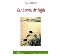 Marcel Baraffe – Les Larmes du Buffle – L'Harmattan