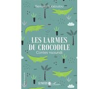 Les larmes du crocodile Contes nsoundi - Bernard N'Kaloulou - L'harmattan - broché - Contes / Légendes