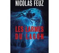 Les larmes du lagon Nicolas Feuz (Auteur)