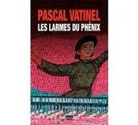 Les larmes du Phénix Pascal Vatinel (Auteur)