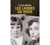 Les larmes du Reich - François Médéline - 10/18 - Poche - Roman