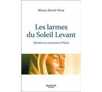Les larmes du Soleil Levant Marie-Renée Noir (Auteur)