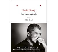 Les Larmes du vin - Daniel Picouly - Albin Michel - broché - Roman