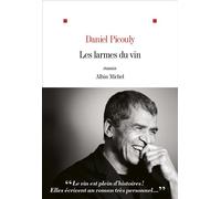 Les Larmes du vin - Daniel Picouly - Albin Michel - broché - Roman