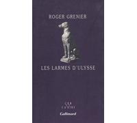 Les Larmes d'Ulysse - - Roger Grenier - Gallimard - Livre